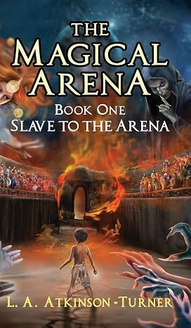 Cover of The Magical Arena: Slave to the Arena — Book One